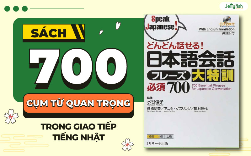 Sách “700 Cụm từ quan trọng trong giao tiếp tiếng Nhật”