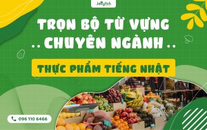 Từ vựng chuyên ngành thực phẩm tiếng Nhật