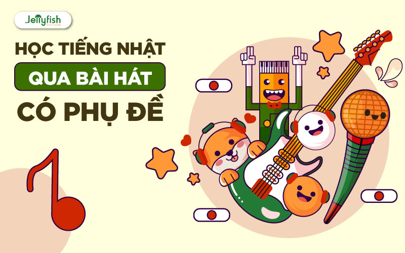 Học tiếng Nhật qua bài hát có phụ đề